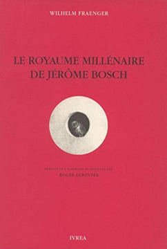 Le royaume millénaire de Jérôme Bosch. Fondements d'une interprétation.. Fraenger (Wilhelm)