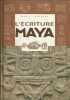 L'&eacute;criture maya. Portrait d'une civilisation &agrave; travers ses signes.. Longhena (Maria)