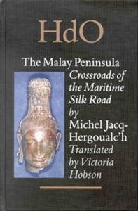 The Malay Peninsula. Crossroads of the Maritime Silk-Road (100 BC-1300 AD).