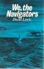 We, the Navigators. The Ancient Art of Landfinding in the Pacific.. Lewis (David)