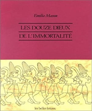 Les douze dieux de l'immortalité. Croyances indo-européennes à Yazilikaya.. MASSON (Emilia)