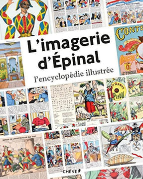 Imagerie d'Épinal. L'encyclopédie illustrée.. undefined