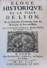 Eloge historique de la ville de Lyon, et sa grandeur consulaire sous les Romains, & sous nos Rois.. MENESTRIER (P. C.-F.)
