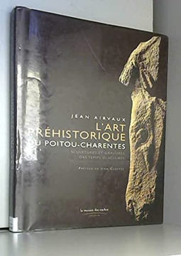 L'art préhistorique du Poitou-Charentes. Sculptures et gravures des temps glaciaires.. AIRVAUX (Jean)