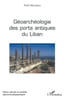 G&eacute;oarch&eacute;ologie des ports antiques du Liban.. MARRINER (Nick)