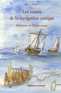 Les Routes de la navigation antique. Itinéraires en Méditérranée.