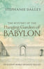 The Mystery of the Hanging Garden of Babylon. An Elusive World Wonder Traced.. DALLEY (Stephanie)