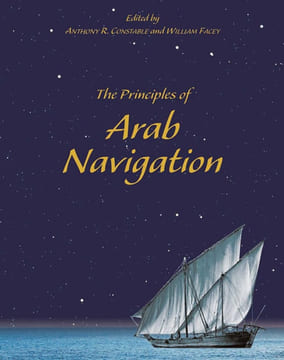 The Principles of Arab Navigation.. CONSTABLE (Anthony R.) & FACEY (William)