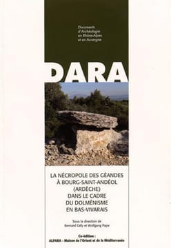 La nécropole des Géandes à Bourg-Saint-Andéol, Ardèche, dans le cadre du dolménisme en Bas-Vivarais.. GELY (B.), PAPE (W.) [Dir]