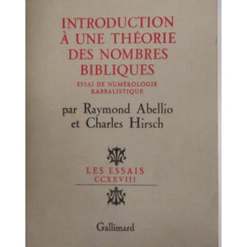 Introduction à une théorie des nombres bibliques. Essai de numérologie kabbalistique.. ABELLIO (Raymond) et HIRSCH (Charles)