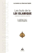 Les buts de la loi islamique (maqâsid al-sharî'a al-islâmiyya). par Al-shaykh Al-Tahir Ibn Ashur