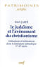 Le Juda&iuml;sme et l'av&egrave;nement du christianisme. Orthodoxie et h&eacute;t&eacute;rodoxie dans la litt&eacute;rature talmunique Ier-IIe si&egrave;cle.. Jaff&eacute; (Dan)