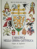L'araldica nella Chiesa cattolica. Origini, usi, legislazione.. Heim (Bruno B.)