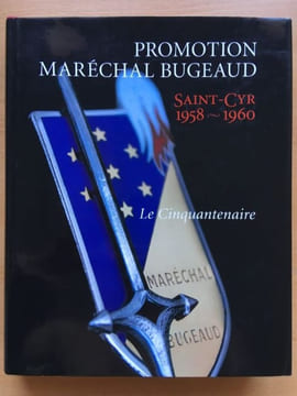 Promotion Maréchal Bugeaud. Saint-Cyr 1958-1960. Le Cinquantenaire.. Collectif. Préface du père Système Daniel GAZEAU