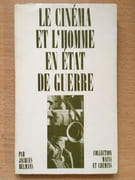 Le Cinéma et l'homme en état de guerre. par Jacques BELMANS 