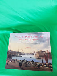 VUES DES PORTS ET RADES DES COTES DE FRANCE DANS L'OCEAN ET DANS LA MEDITERRANEE