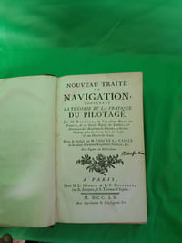 Nouveau traité de Navigation, contenant la théorie et la pratique du pilotage. Revu et abrégé par M. l'Abbé de la Caille avec figures en taille-douce.
