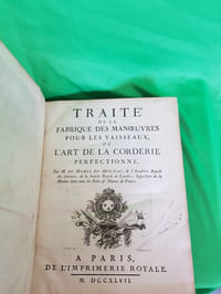 Traité de la fabrique des manoeuvres pour les vaisseaux, ou L'ART DE LA CORDERIE perfectionné.