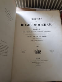 Édifice de Rome moderne ou recueil des palais, maisons, églises, couvents, et autres monuments publiques et particuliers de la ville de Rome les plus remarquables. Dessinés, mesurés et publiés par Paul Letarouilly vol 1&2