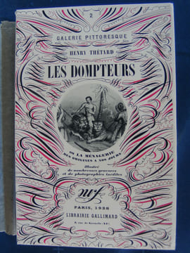 Les Dompteurs ou la ménagerie des origines à nos jours.. THETARD Henry.