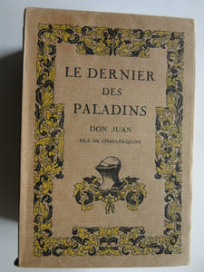 Le dernier des Paladins. Don Juan fils de Charles-Quint.