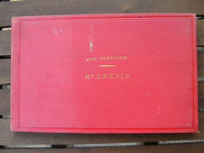 Histoire de Mr. Crépin. Collection des Histoires et estampes de R. Töpffer. 2ème volume. Texte bilingue.