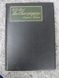 Les Champignons d'après Nature. Moeurs, descriptions, usages.
