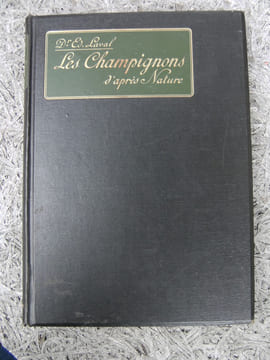 Les Champignons d'après Nature. Moeurs, descriptions, usages.. LAVAL Ed.