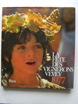 La Fête des Vignerons, Vevey 1977. Livre souvenir officiel. Texte de Jacques Clavel.. IMSAND Marcel.