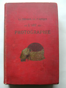 La Théorie, la Pratique et l'Art en Photographie avec le procédé au gélatino-bromure d'argent.