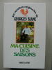 Ma Cuisine des Saisons. les recettes originales de. BLANC Georges.