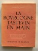 La Bourgogne, Tastevin en main. . ROZET Georges.