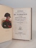 Histoire du retour et du règne de Napoléon en 1815, pendant les Cent-Jours, renfermant les proclamations, ordonnances, décrets, opinions et discours ...