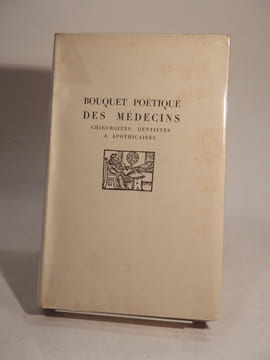 Bouquet poëtique des médecins, chirurgiens, dentistes & apothicaires. Poëmes recueillis et annotés par Pascla Pia, et orné de 30 portraits et images ...