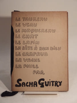 Le Taureau, Le Veau, Le Maquereau, Le Chat, Le Lapin, La Bête à Bon Dieu, Le Crapaud, La Vache, La Poule, par Sacha Guitry.. GUITRY (Sacha)