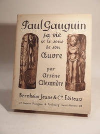 Paul Gauguin, sa vie et le sens de son oeuvre.