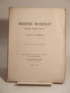 Berthe Morisot (Madame Eugène Manet) - 1841-1896. Avec un portrait photogravé d'après Édouard Manet. Préface par Stéphane Mallarmé. Exposition de son oeuvre. Du 5 au 21 Mars 1896 chez Durand-Ruel.