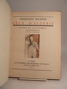 Ceux d'Algérie. Types et coutumes. Dessins originaux de Roger Irrièra.. DUCHENE (Ferdinand), IRRIERA (Roger)