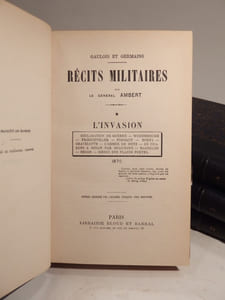 Récits militaires. T1 : L'Invasion, 1870. T2 : Après Sedan, 1870-1871. T3 : La Loise et l'Est, 1870-1871. T4 : Le Siège de Paris, 1870-1871.
