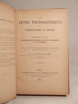 Les Levers photographiques et la photographie en voyage. Première partir : Application de la photographie aux levers de monuments et à la topographie. ...