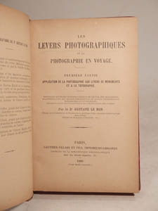 Les Levers photographiques et la photographie en voyage. Première partir : Application de la photographie aux levers de monuments et à la topographie. Seconde partie : Opérations complémentaires des levers photographiques.