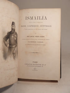 Ismailïa. Récit d'une expédition dans l'Afrique centrale pour l'abolition de la traite des noirs. Ouvrage traduit de l'anglais avec l'autorisation de l'auteur par Hippolyte Vattemare, et contenant 56 gravures et 2 cartes.