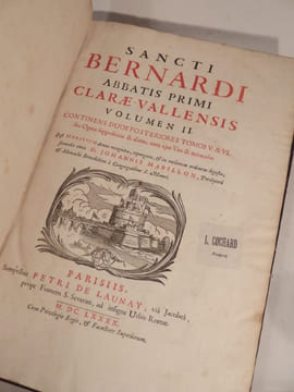 Sancti Bernardi Abbatis Primi Clarae-Vallensis. VOLUMEN I. Genuina Santi Doctoris Opera. Quatuor prioribus tomis complectens. Post Horstium denuo ...