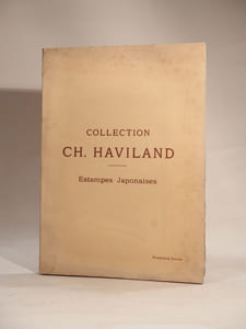 Collection Ch. Haviland : Estampes japonaises, peintures des écoles classiques et de quelques maîtres de l'ukiyoyé (ukiyoe), dont la vente [...] aura lieu à Paris, Hôtel Drouot, salle n° 7, les lundi 27, mardi 28 et mercredi 29 novembre 1922.