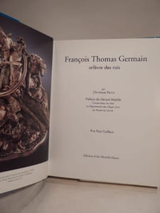 François Thomas Germain, orfèvre des rois. Préface de Gérard Mabille