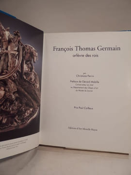 François Thomas Germain, orfèvre des rois. Préface de Gérard Mabille. PERRIN (Christiane), MABILLE (Gérard), GERMAIN (François Thomas)
