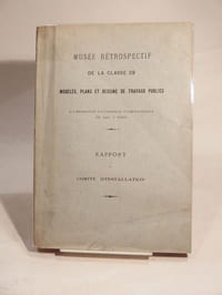 Musée rétrospectif de la classe 29. Modèles, plans et dessins de travaux publics à l'Exposition universelle internationale de 1900, à Paris. Rapport du comité d'installation.