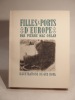 Filles et ports d'Europe, par Pierre Mac Orlan. Illustrations par Gus Bofa.. MAC ORLAN (Pierre), BOFA (Gus)