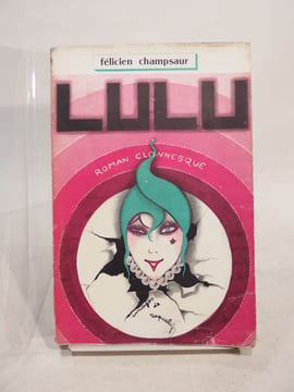 Lulu. Roman clownesque.. CHAMPSAUR (Félicien), JACQUELUX