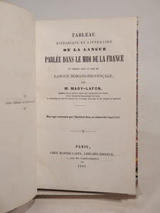 Tableau historique et littériare de la langue parlée dans le Midi de la France et connue sous le nom de langue romano-provençale.
